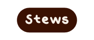 Stews